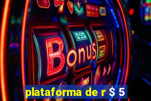 plataforma de r $ 5